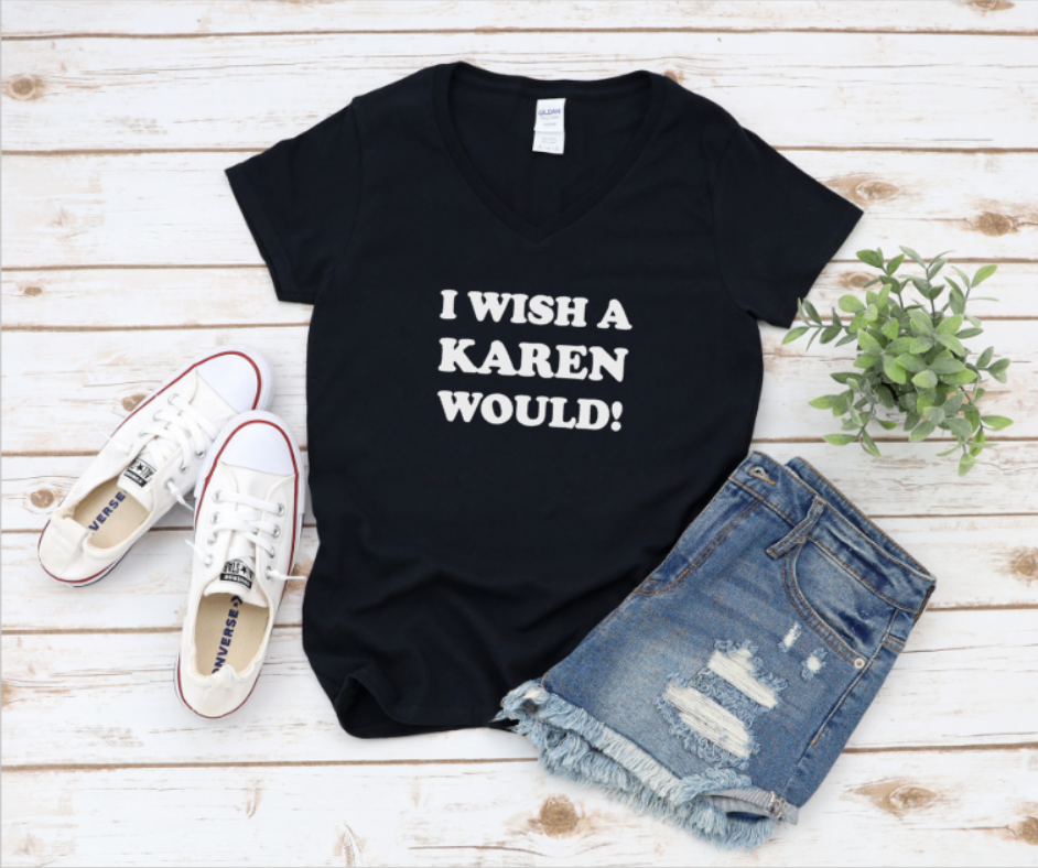 i wish a karen would tee shirt