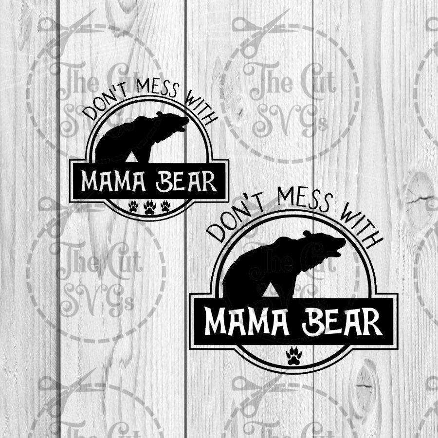 Download Art & Collectibles :: Mama Bear SVG, Don't Mess With Mama ...