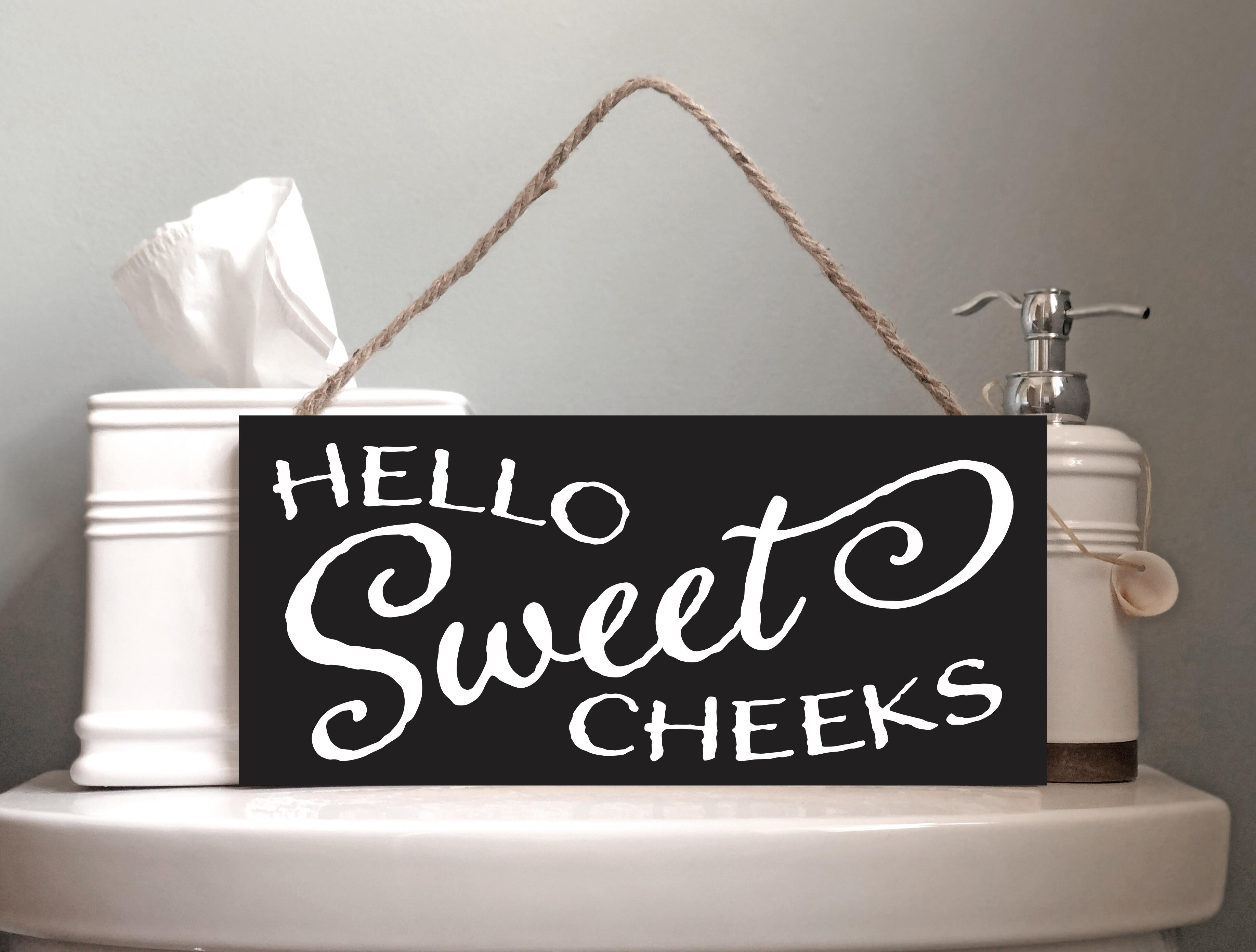 Hello Sweet Cheeks Bathroom Sign
