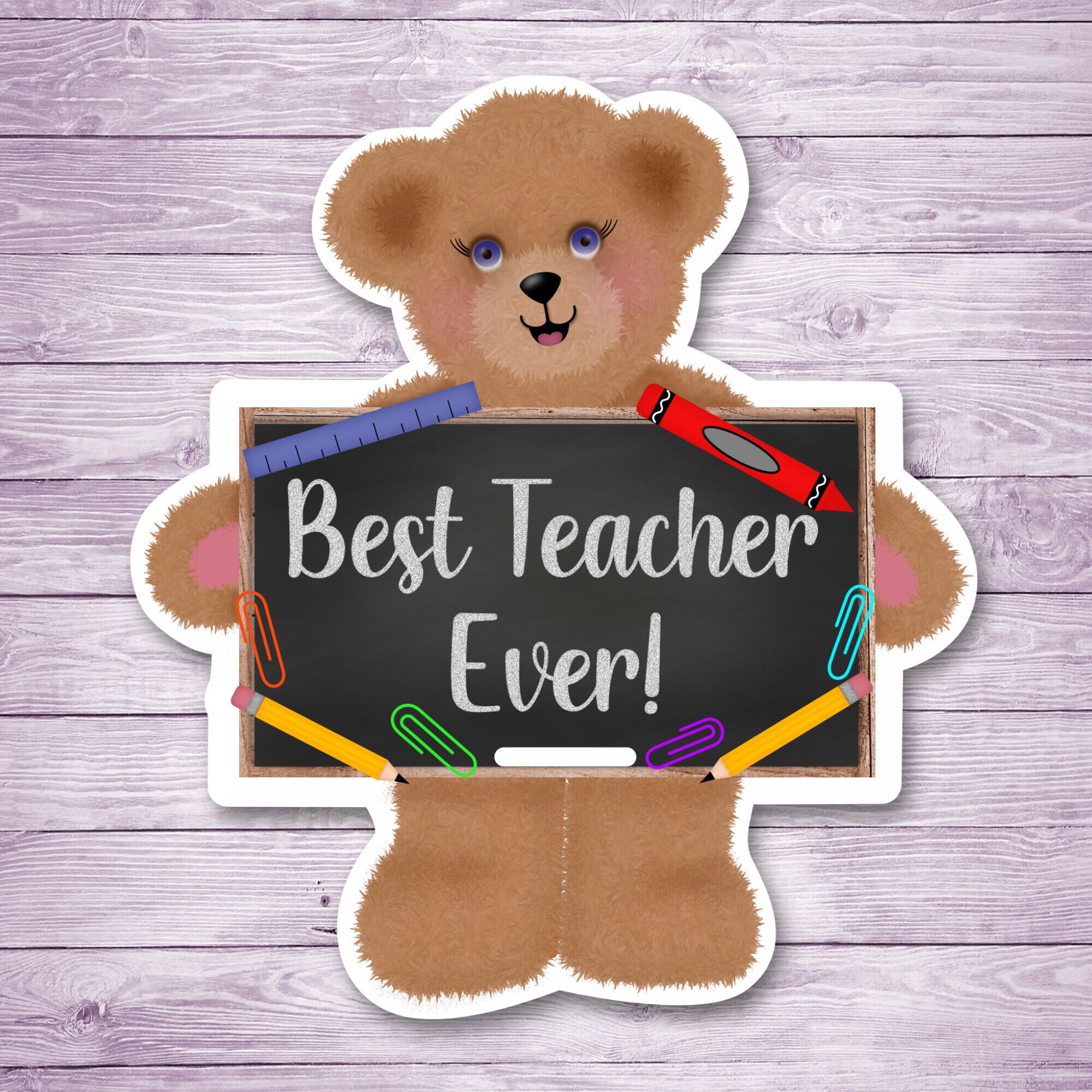 Teddy Bear Best Teacher Ever Die Cut Glossy Waterproof Vinyl Sticker Perfect Gift For Grade Teachers Laptop Back To School SKU TBS 0004