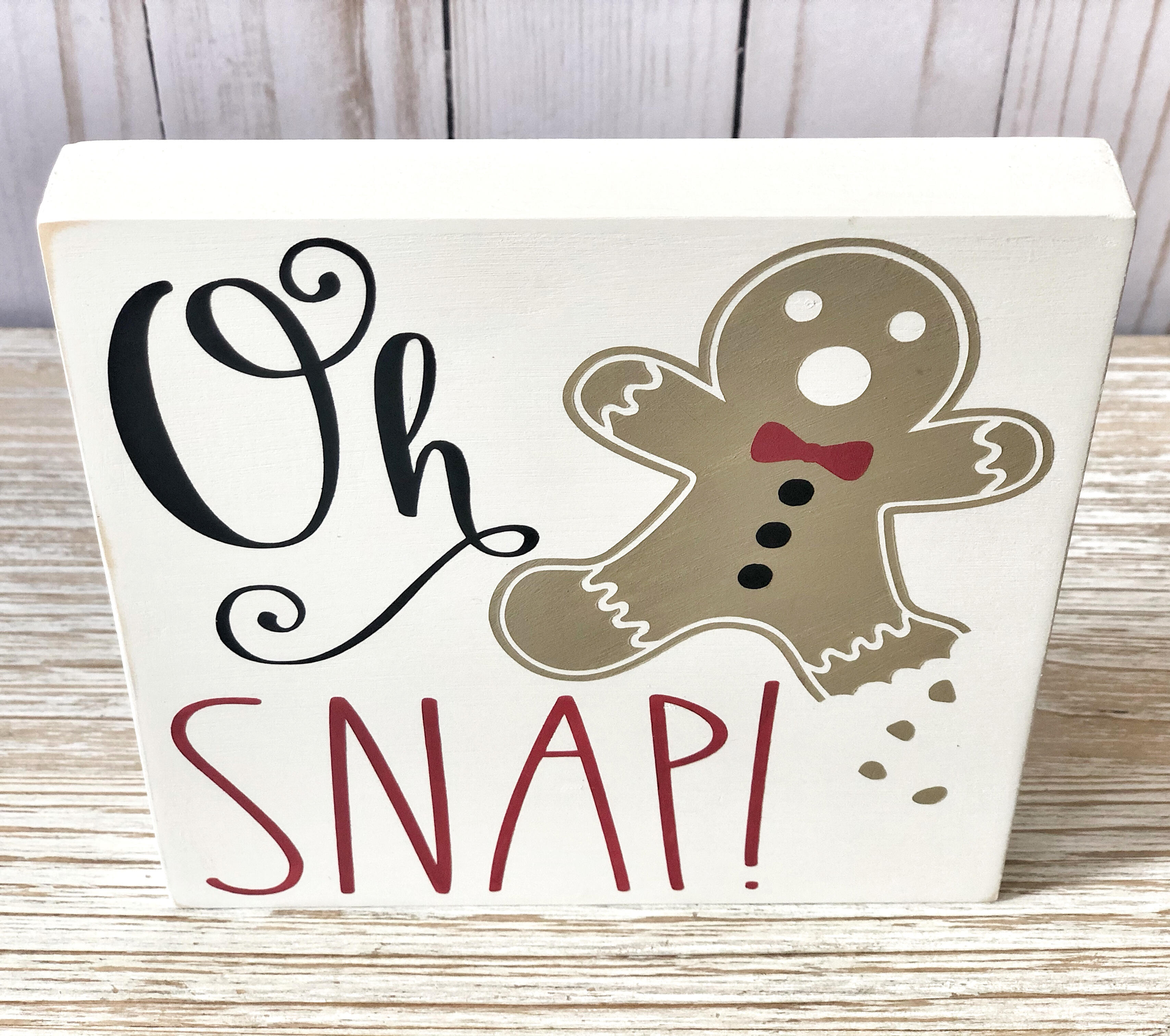 Gingerbread Man Christmas Sign, Oh Snap!
