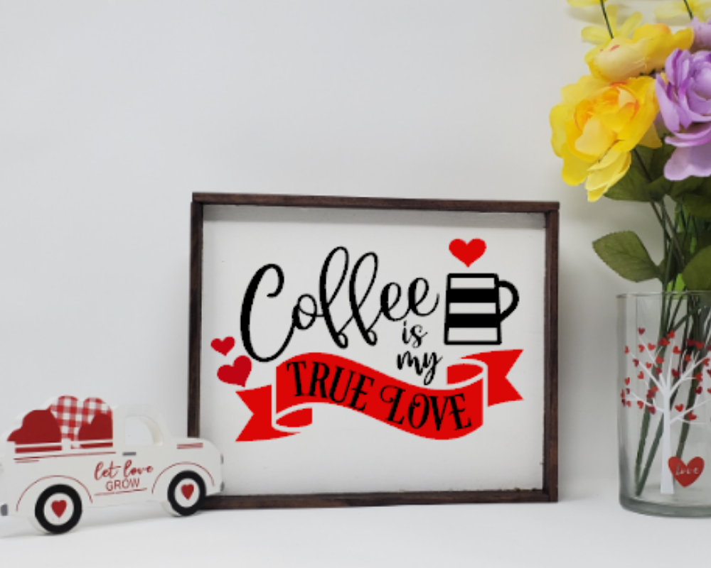 Coffee True Love Sign Coffee True Love Sign