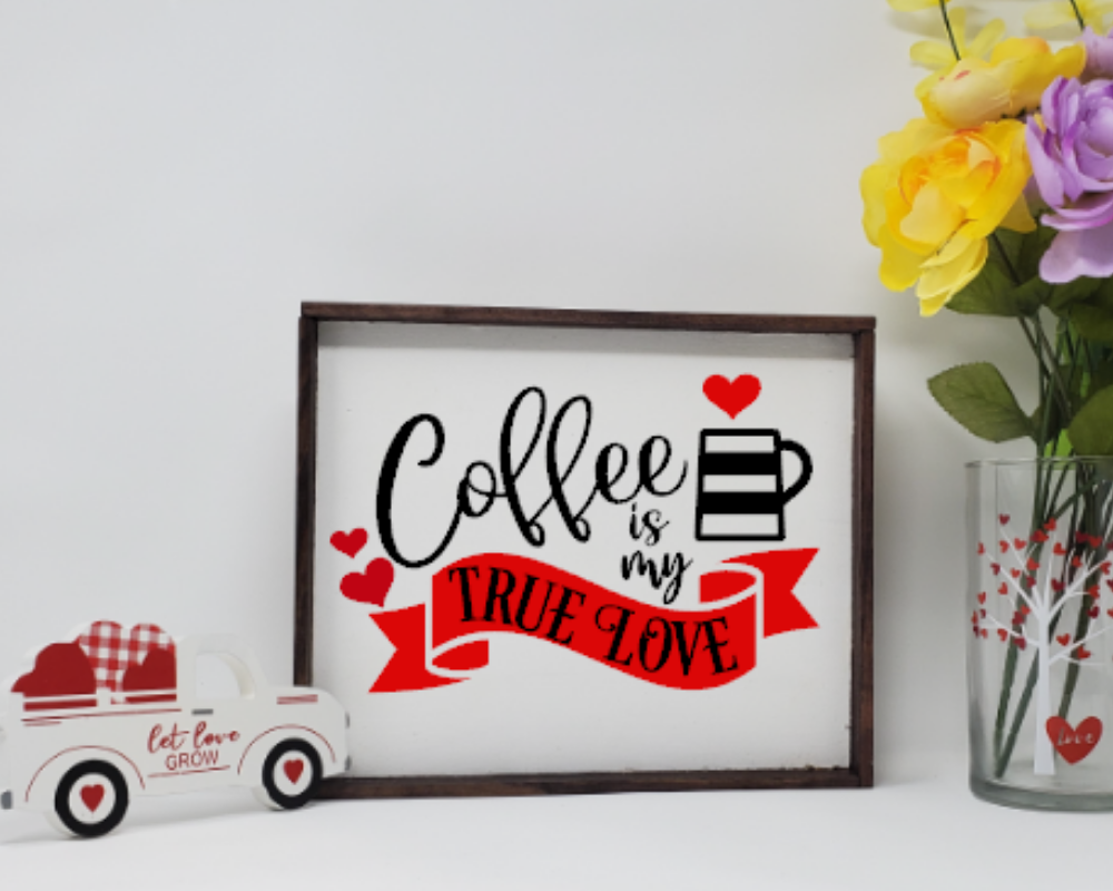 Coffee True Love Sign