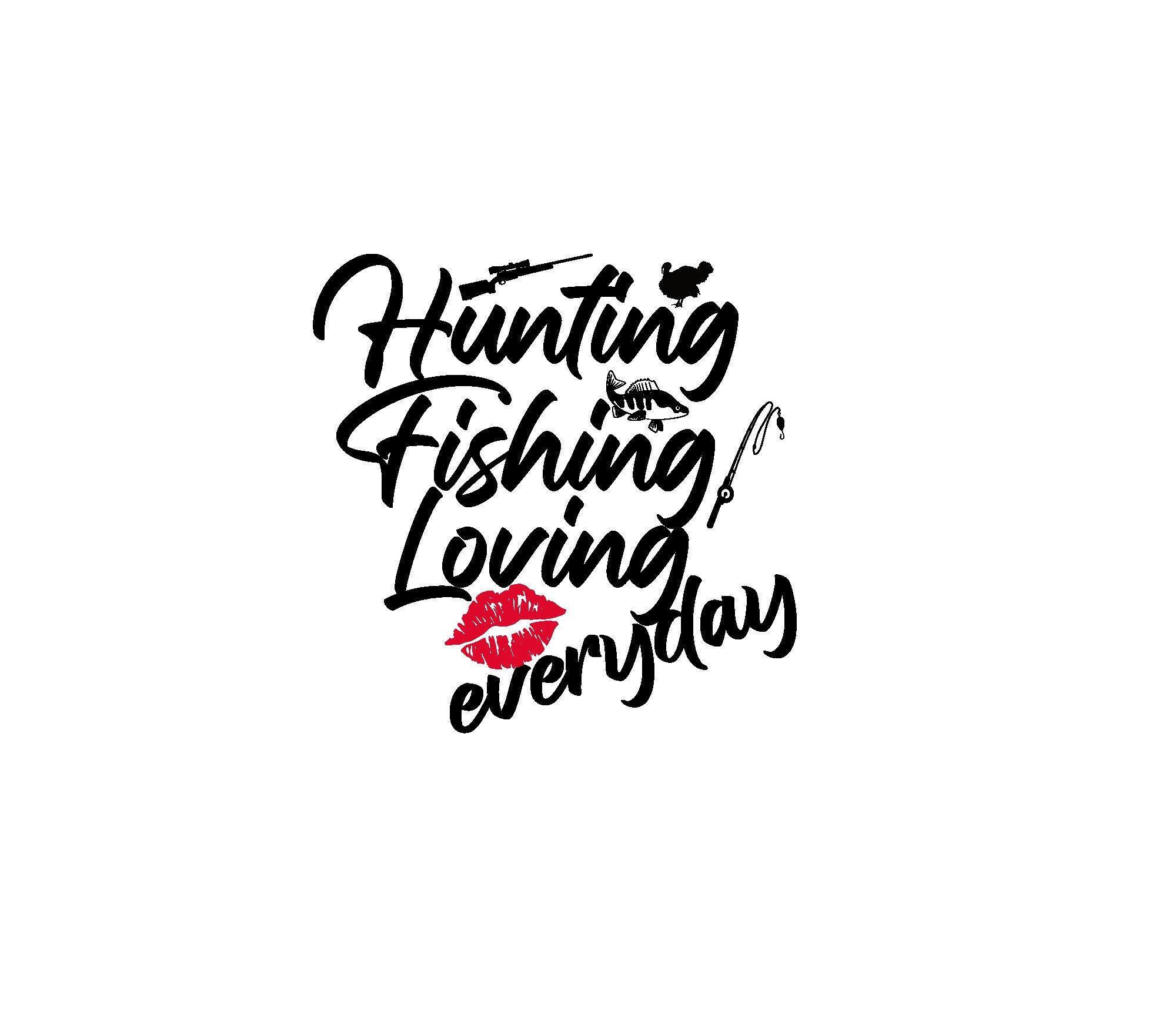 Hunting Fishing Loving Everyday | Country Music | Lyrics | Famous Song |  Western | Sublimation Printing | PNG/Cricut/Silouette