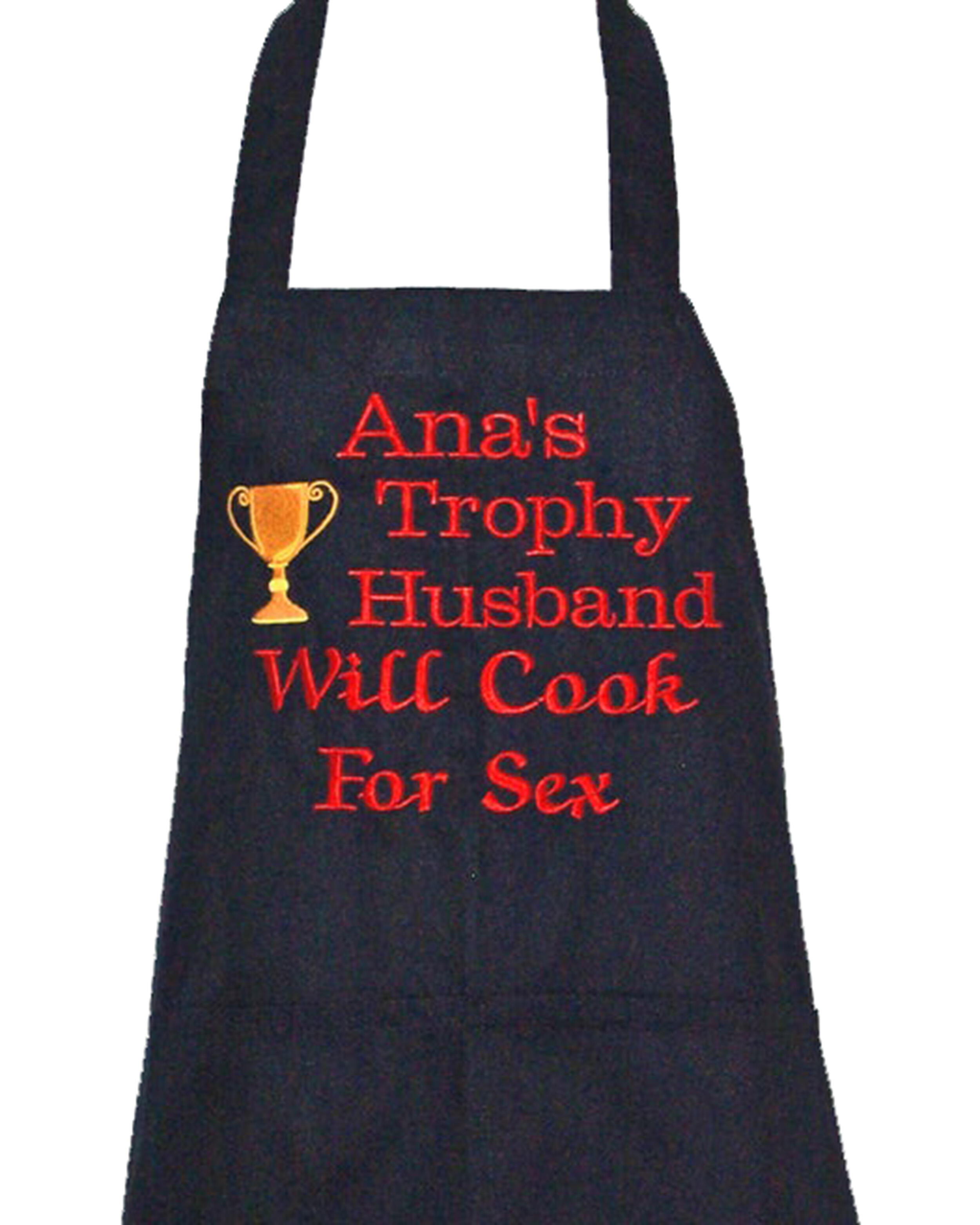 Trophy Husband Apron Will Cook For Sex Funny Custom Personalized 