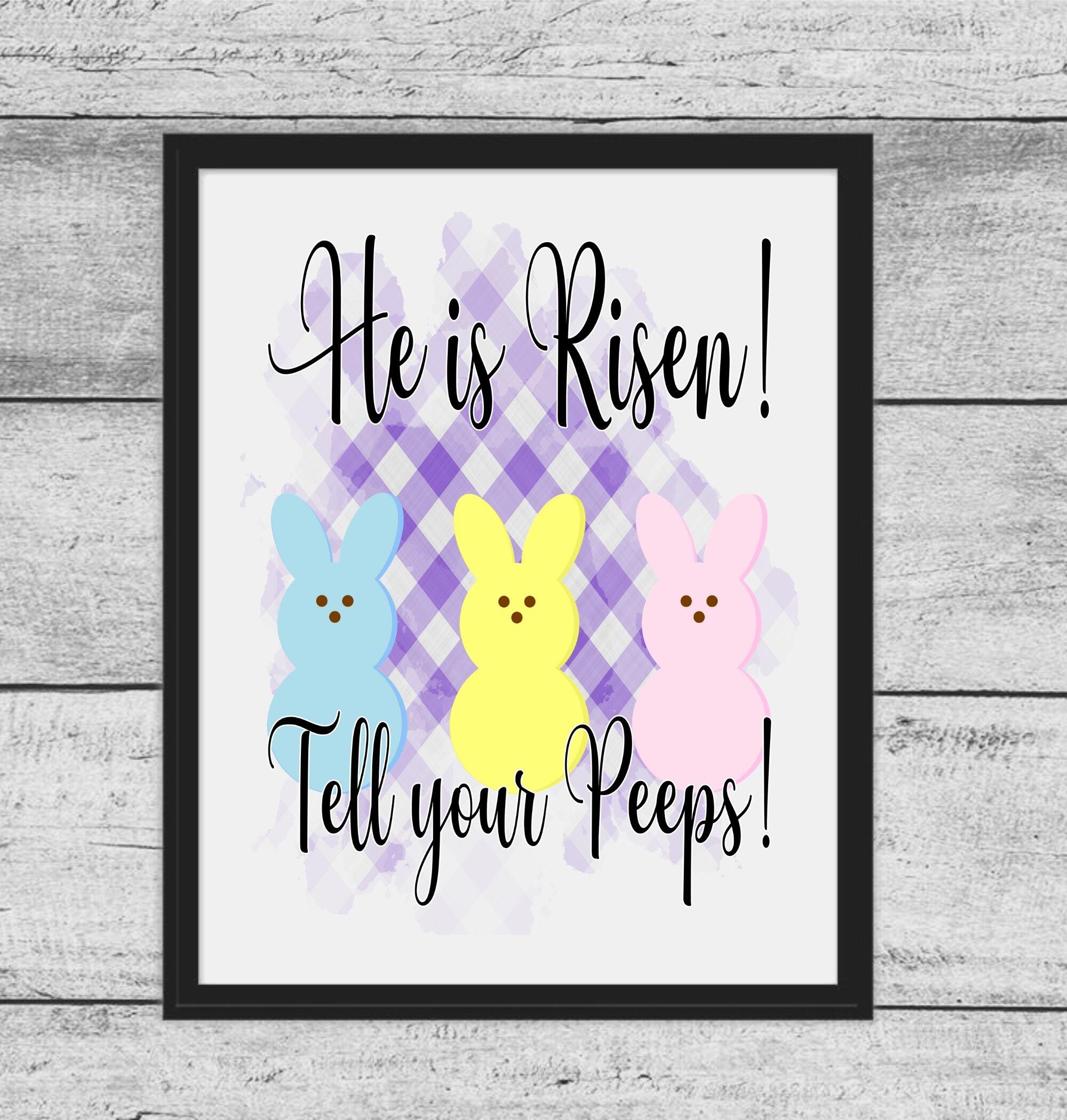 He Is Risen Tell Your Peeps Easter Printable Wall Art PNG JPG Digital He Is Risen Tell Your Peeps Easter Printable Wall Art PNG JPG Digital