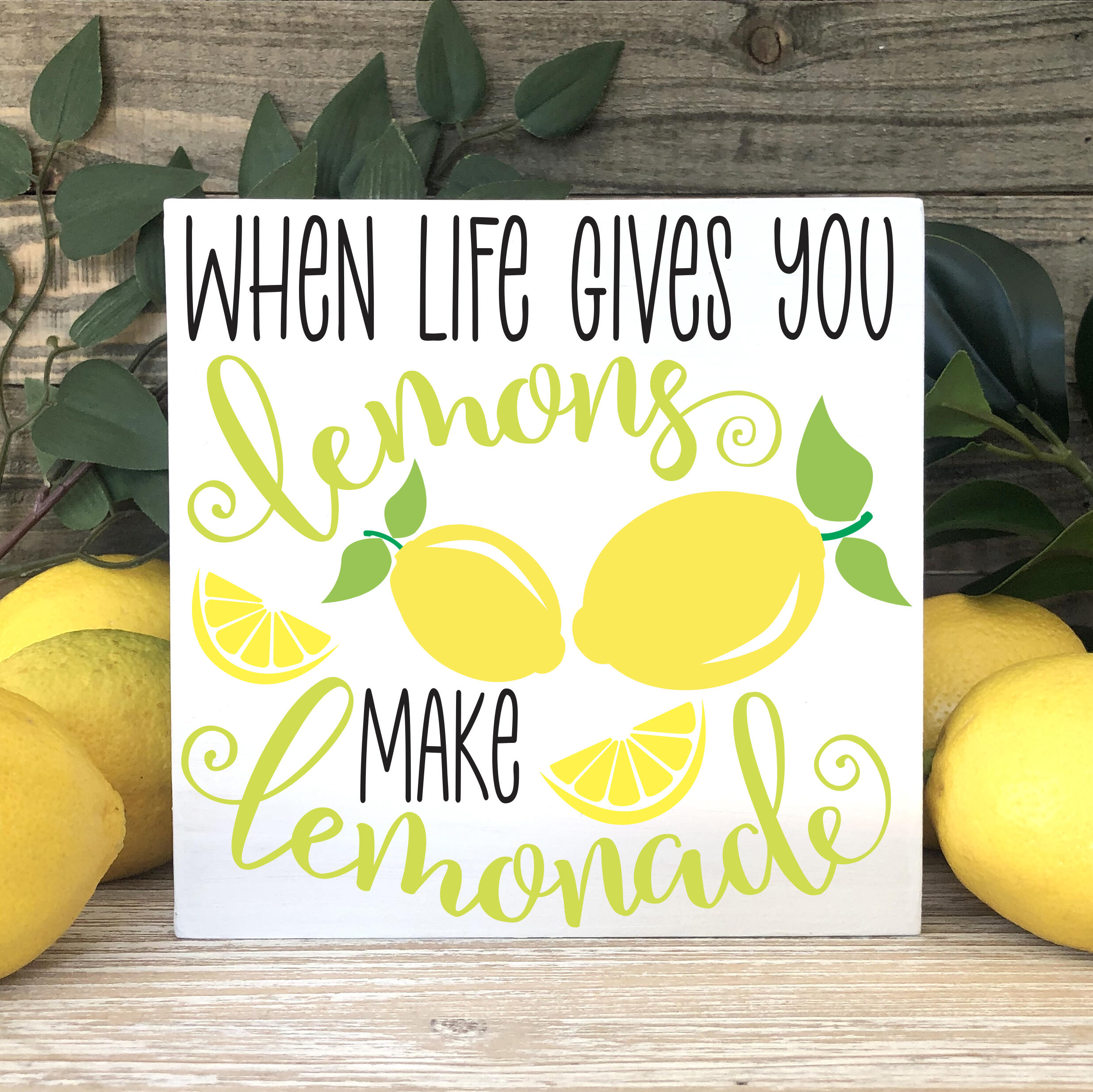 When Life gives you Lemons make Lemonade Sign