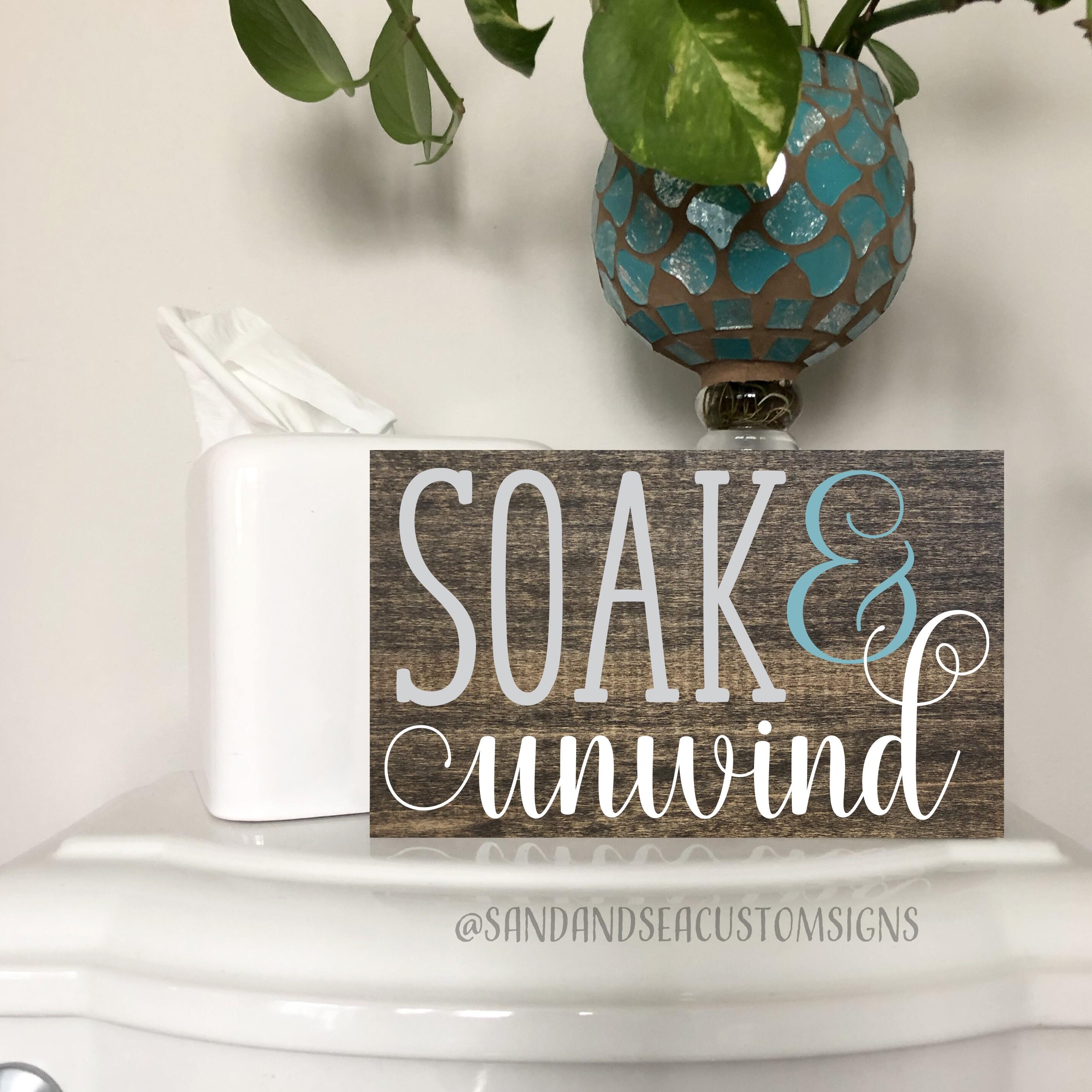 Soak & Unwind Bathroom Sign