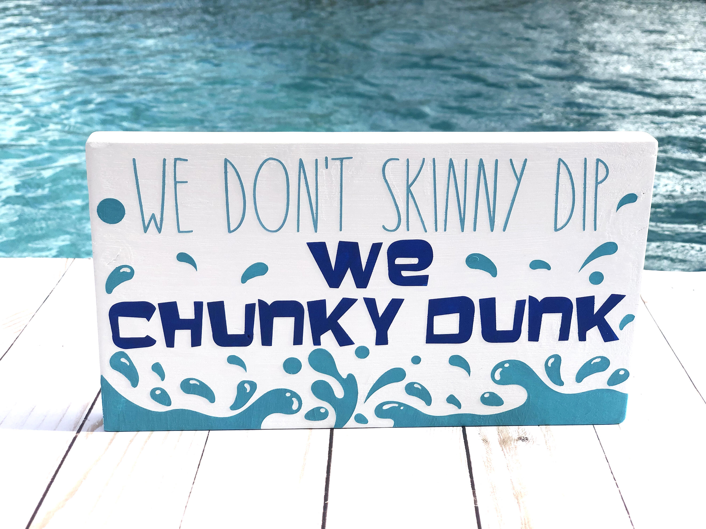 We Don't Skinny Dip We Chunky Dunk Sign, summer sign, pool sign
