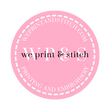 We Print & Stitch Printing & Embroidery