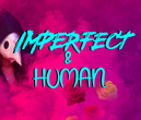 Imperfect and Human