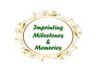 Imprinting Milestones & Memories