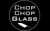 Chop Chop Glass