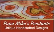 Papa Mike's Pendants