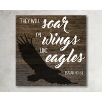 They Will Soar on Wings Like Eagles Sign, Isaiah 40:31