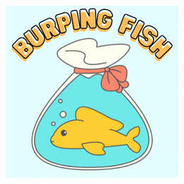 Burping Fish
