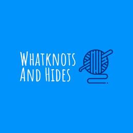 Whatknots and Hides