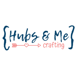 Hubs & Me Crafting