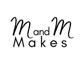 M and Makes