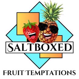 Saltboxed Fruit Temptations