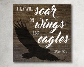 They Will Soar on Wings Like Eagles Sign, Isaiah 40:31