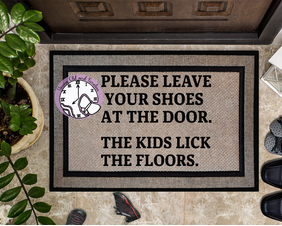 Please Leave Your Shoes At The Door Kids LIck The Floor Door Mat
