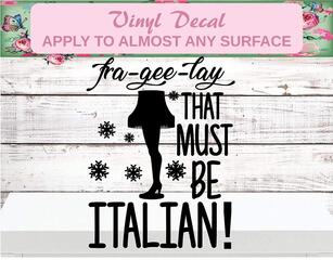 fra gee lay it must be italian shirt decal