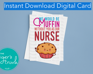 Printable Nurse Appreciation Week Gifts, Muffin Without You Instant Download Digital Thank You Card for Nurse, Muffin Appreciation Gift for School Nurse
