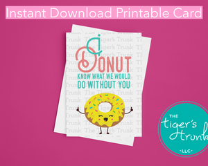 Donut Appreciation Printable Card, Donut Theme Gift for Staff, I Donut Know What We Would Do Without You Instant Download Thank You Card, Donut Card Gratitude Gift for Employee