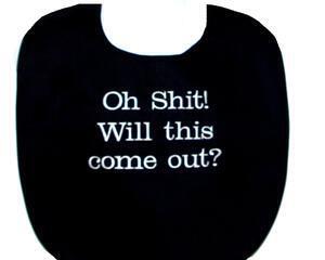 Shit Come Out Adult Bib