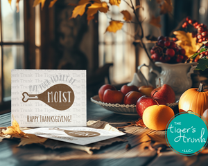 Printable Thanksgiving Greeting Card - May Your Turkey Be Moist, Funny Thanksgiving Card, Thanksgiving Wishes