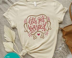 Thanksgiving Lets Get Basted Shirt - Funny Holiday Tee for Thanksgiving Parties