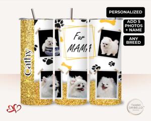 Fur Mama 20-oz tumbler with five custom dog photos, faux gold glitter print, and personalized name on the side.