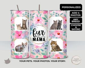 Floral Fur Mama cat tumbler with four custom pet photo spots and central saying