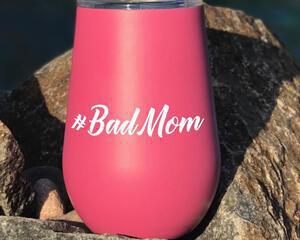 Bad Mom Stainless Steel wine tumbler