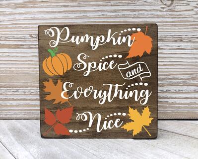 Pumpkin Spice and Everything Nice Sign, Autumn Sign