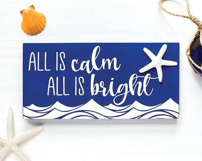 Coastal Christmas Sign, All is Calm, All is Bright with starfish