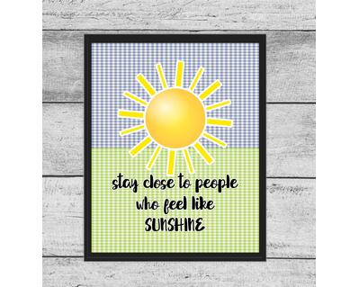 stay close to people who feel like sunshine sun gingham plaid printable digital design JPG PNG