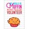 Volunteer Recognition Muffin Appreciation Card, We Would Be Muffin Without You, Thank You Card for Baked Goods, Breakfast Themed Volunteer Appreciation Week Printable Card