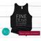 Funny Running Shirt: Fine I'll Run But I'm Going to Complain the Whole Time Muscle Tank Top for 5K Runner or Casual Runner
