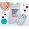 Patriotic 4th of July Shirt - Comprehensive Pro-Life Statement Independence Day Shirt