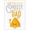 Father's Day Instant Download Printable Card - I Know This is a Little Cheesy But You're the Best Dad
