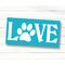 Love Paw Print Sign, Pet Lover Decor