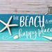 The Beach Is My Happy Place Sign, Coastal Decor