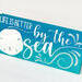 Life Is Better By The Sea Sign, Coastal Decor