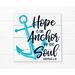Hope is an Anchor for the Soul Sign, Hebrews 6:19