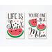 Life is Sweet, You're One in a Melon, Watermelon Summer Signs