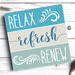 Relax Refresh Renew Coastal Sign