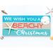 We Wish You A Beachy Christmas Sign