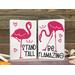 Flamingo Signs, Stand Tall, Be Flamazing